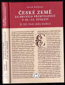 David Kalhous: České země za prvních Přemyslovců v 10.-12. století : Díl 1-2