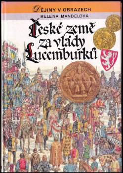 Helena Mandelová: České země za vlády Lucemburků