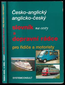 Česko-anglický, anglicko-český slovník na cesty a dopravní rádce pro řidiče a motoristy