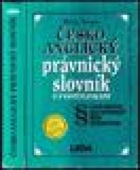 Česko-anglický právnický slovník s vysvětlivkami