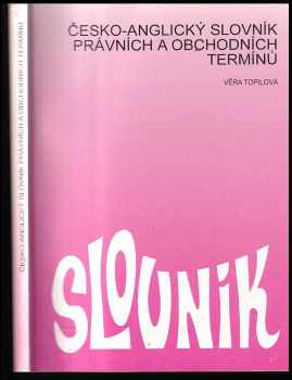 Věra Topilová: Česko-anglický slovník právních a obchodních termínů