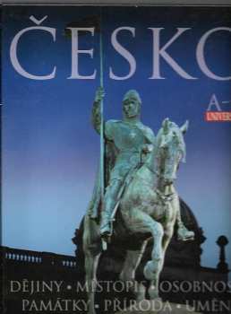 Česko : Dějiny, místopis, osobnosti, památky, příroda, umění (2007) - ID: 142490