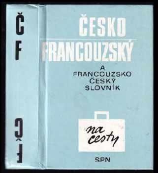 Věra Čapková: Česko-francouzský slovník na cesty - Francouzsko-český slovník na cesty