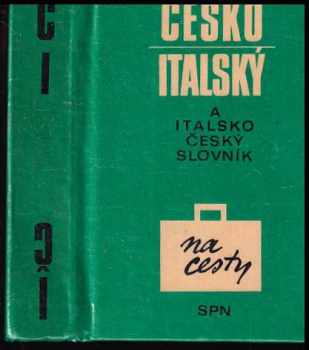 Česko-italský a italsko-český slovník na cesty - Hana Benešová, Jelka Šetlíková (1991, Státní pedagogické nakladatelství) - ID: 319502