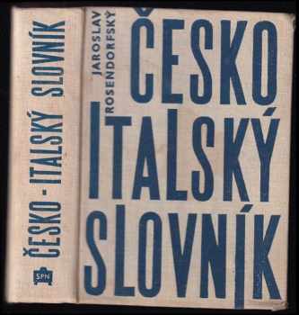 Česko-italský slovník - Jaroslav Rosendorfský (1960, Státní pedagogické nakladatelství) - ID: 139499