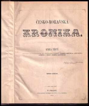 Josef Sheiwl: Česko-moravská kronika Kn. 3. - ozdobená 54 vyobrazeními dle původních výkresův