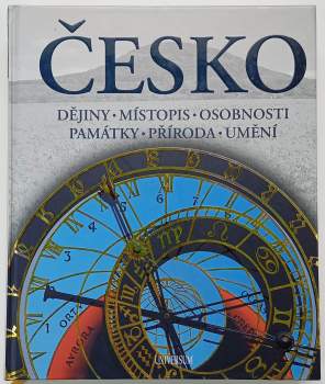 Česko : dějiny, místopis, osobnosti, památky, příroda, umění