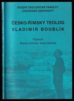 Vladimír Boublík: Česko-římský teolog Vladimír Boublík
