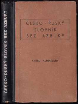 Karel Kumprecht: Česko-ruský slovník bez azbuky