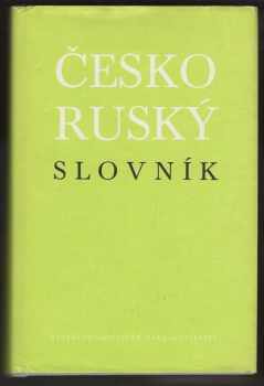 Česko-ruský slovník - Bohuslav Ilek, M Martinková, Karel Horálek, Leontij Vasiljevič Kopeckij, Evgenij Melnikov, Z Šromová, Jarmila Jehličková (1986, Státní pedagogické nakladatelství) - ID: 530027