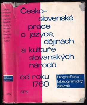 Milan Kudělka: Česko-Slovenské Práce o Jazyce Dějinách A Kultuře Slovanských Národů Od Roku 1760