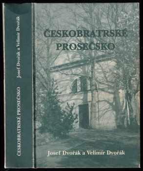 Josef Dvořák: Českobratrské Prosečsko