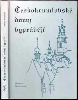 Helena Braunová: Českokrumlovské domy vyprávějí