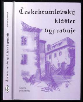 Helena Braunová: Českokrumlovský klášter vypravuje
