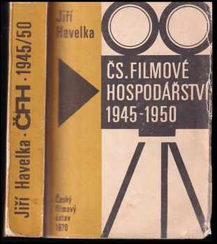 Jiří Havelka: Čs. filmové hospodářství 1945-1950