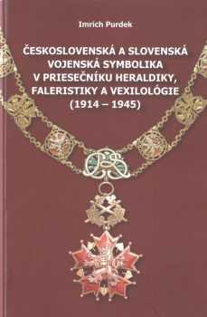 Československá a slovenská vojenská symbolika v priesečníku heraldiky, faleristiky a vexilológie (1914-1945)
