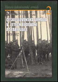 Karel Straka: Československá armáda v letech budování a stabilizace 1918-1932