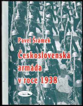 Pavel Šramek: Československá armáda v roce 1938