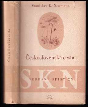 Stanislav Kostka Neumann: Československá cesta : deník cesty kolem republiky od 28 dubna do 28. října 1933.
