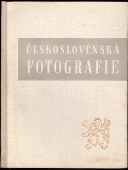 Československá fotografie : oficiální orgán Svazu československých klubů fotografů amatérů v Praze