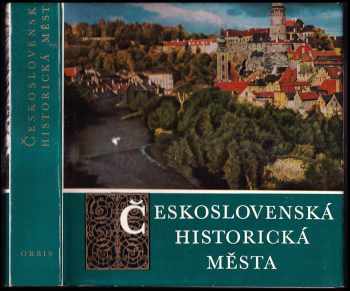 Československá historická města : Istoričeskije goroda Čechoslovakii = Tschechoslowakische historische Städte = Czechoslovak historic towns and cities = Les vieilles villes de Tchécoslovaquie - Jiří Hrůza, Dobroslav Líbal, Oldřich Dostál, Svatopluk Voděra, Tibor Zalčík (1974, Orbis) - ID: 264775