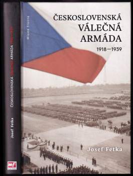 Josef Fetka: Československá válečná armáda 1918-1939