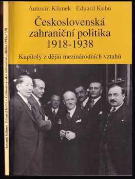 Eduard Kubů: Československá zahraniční politika 1918-1938 : kapitoly z dějin mezinárodních vztahů