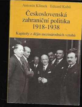 Eduard Kubů: Československá zahraniční politika 1918-1938 : kapitoly z dějin mezinárodních vztahů