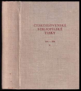 Československé bibliofilské tisky 1945 - 1970, V. díl