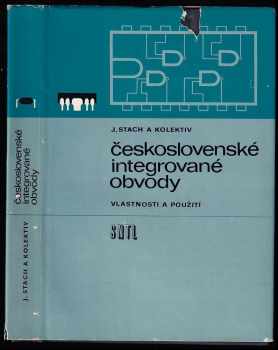 Československé integrované obvody : vlastnosti a použití - Jan Stach (1975, Státní nakladatelství technické literatury) - ID: 740461