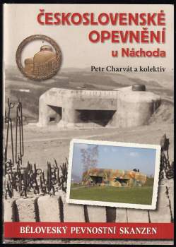 Petr Charvát: Československé opevnění u Náchoda