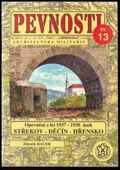 Zdeněk Bauer: Československé opevnění z let 1937-38 v prostoru Střekov - Děčín - Hřensko