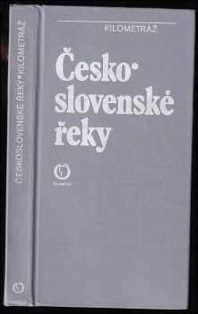 Československé řeky : kilometráž - František Kohoutek, Milan Houser, Branislav Davídek (1978, Olympia) - ID: 406887