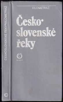 Československé řeky : kilometráž - František Kohoutek, Milan Houser, Branislav Davídek (1978, Olympia) - ID: 808255