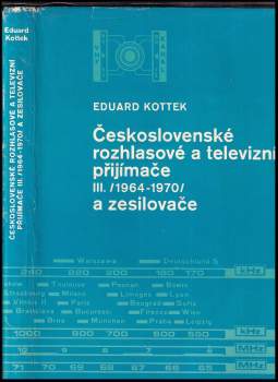 Eduard Kottek: Československé rozhlasové a televizní přijímače III (1964 až 1970) a zesilovače