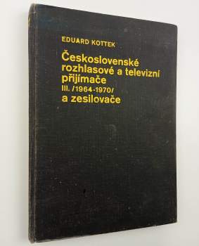 Československé rozhlasové a televizní přijímače III (1964 až 1970) a zesilovače