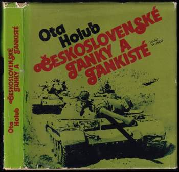 Ota Holub: Československé tanky a tankisté