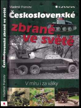 Vladimír Francev: Československé zbraně ve světě