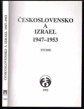 Karel Kaplan: Československo a Izrael v letech 1947-1953 : studie