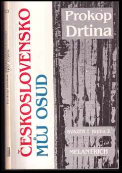 Československo můj osud : Svazek první. Kniha 2 - kniha života českého demokrata 20. století - Prokop Drtina (1991, Melantrich) - ID: 973132