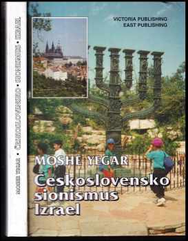 Moshe Yegar: Československo, sionismus, Izrael