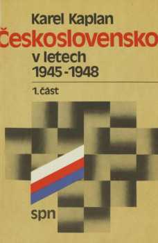 Karel Kaplan: Československo v letech 1945-1948