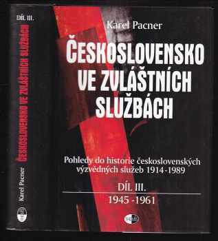 Československo ve zvláštních službách : Díl IV - pohledy do historie československých výzvědných služeb 1914-1989 - Karel Pacner (2002, Themis)