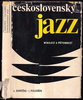 Lubomír Dorůžka: Československý jazz : minulost a přítomnost