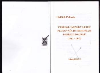 Československý letec plukovník in memoriam Bedřich Dvořák : (1912-1973)