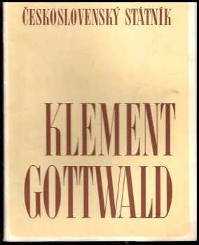 Klement Gottwald: Československý státník Klement Gottwald