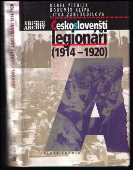Českoslovenští legionáři : (1914-1920) - Karel Pichlík, Bohumír Klípa, Jitka Zabloudilová (1996, Mladá fronta) - ID: 732598