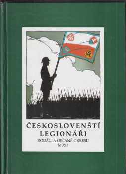 Ivan Víšek: Českoslovenští legionáři - rodáci a občané okresu Most