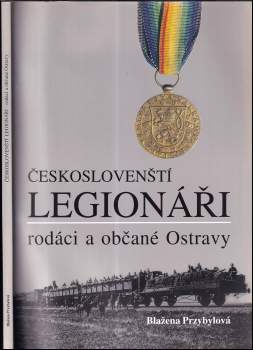 Českoslovenští legionáři - rodáci a občané z Ostravy