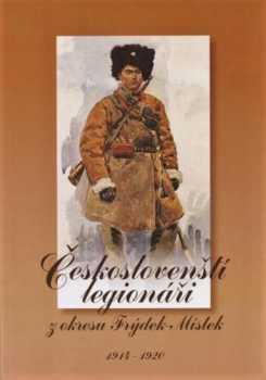 Českoslovenští legionáři z okresu Frýdek-Místek 1914-1920